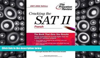 Download Monique Gaden Cracking the SAT II: French, 2001-2002 Edition (Princeton Review: Cracking