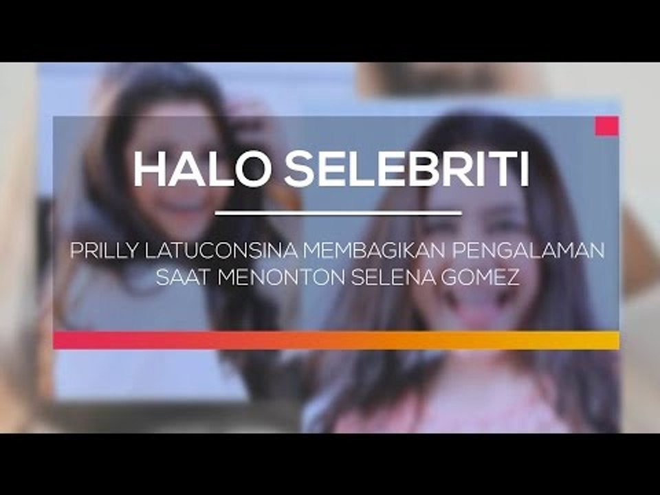 Prilly Latuconsina Membagikan Pengalaman Saat Menonton Selena Gomez - Halo Selebriti