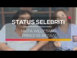 Nikita Willy Sang Princess Betawi  - Status Selebritis