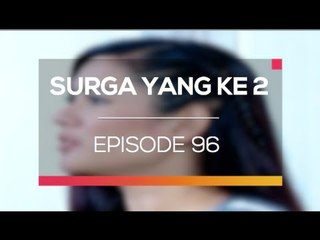 Surga Yang Ke 2 - Episode 96