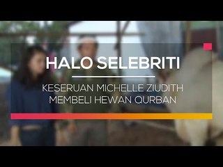 Keseruan Michelle Ziudith Membeli Hewan Qurban - Halo Selebriti