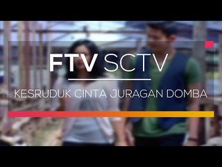FTV SCTV  - Kesruduk Cinta Juragan Domba