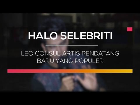 Leo Consul Artis Pendatang Baru yang Populer - Halo Selebriti