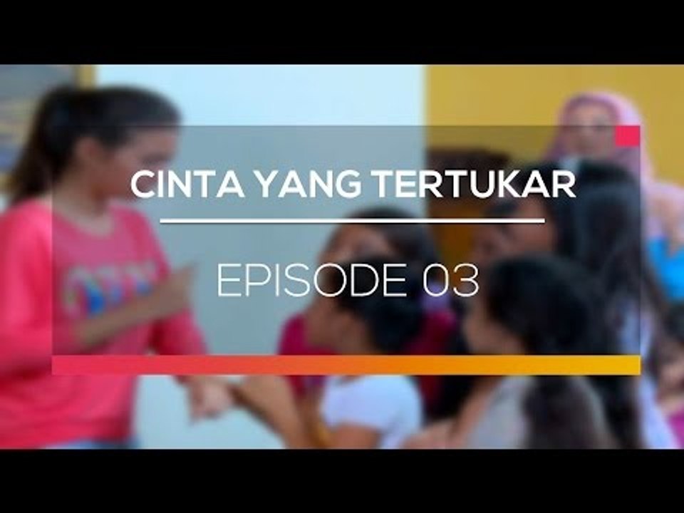 Cinta Yang Tertukar - Episode 03