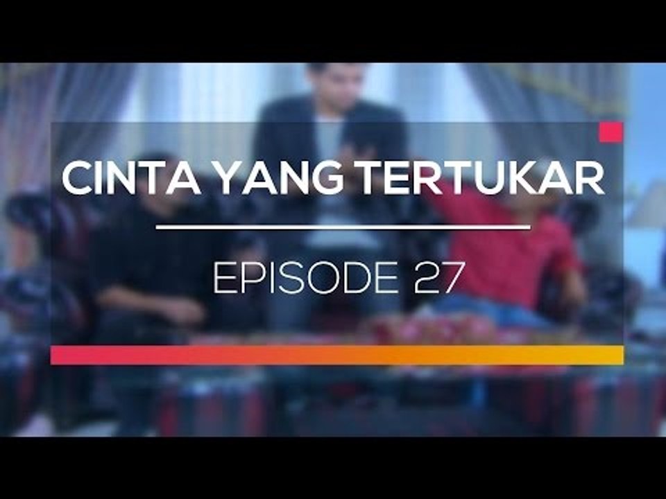 Cinta Yang Tertukar - Episode 27