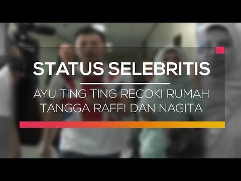 Ayu Ting Ting Recoki Rumah Tangga Raffi dan Nagita - Status Selebritis