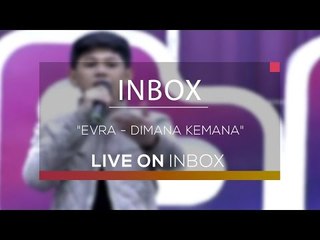 Evra - Di Mana Ke Mana (Live on Inbox)