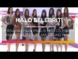Persiapan Para Finalis Miss Celebrity Indonesia 2016 Jelang Grand Final - Halo Selebriti