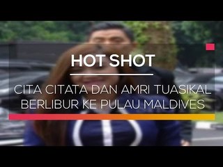 Cita Citata dan Amri Tuasikal Berlibur ke Pulau Maldives - Hot Shot