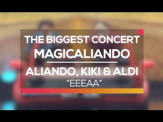 Aliando, Kiki 'CJR' & Aldi 'CJR' - Eeeaa (The Biggest Concert MagicAliando)