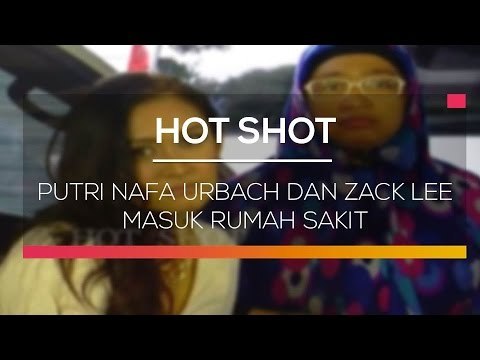 Putri Nafa Urbach dan Zack Lee Masuk Rumah Sakit - Hot Shot