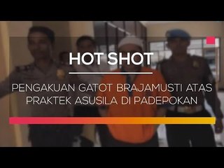 Pengakuan Gatot Brajamusti atas Praktek Asusila di Padepokan - Hot Shot