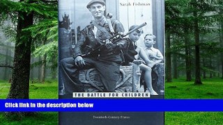 Buy  The Battle for Children: World War II, Youth Crime, and Juvenile Justice in Twentieth-Century