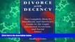 Buy Bradley A. Coates Divorce With Decency: The Complete How-To Handbook and Survivor s Guide to