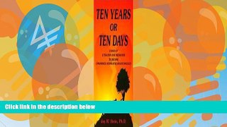Online Jay W Stein Ph.D. Ten Years or Ten Days : A Saga of Litigation and Mediation to Become