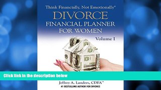 Online Jeffrey A. Landers DIVORCE Financial Planner For Women, Volume I (Think Financially, Not