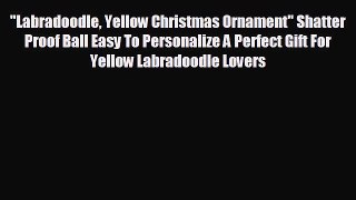 Labradoodle Yellow Christmas Ornament Shatter Proof Ball Easy To Personalize A Perfect Gift
