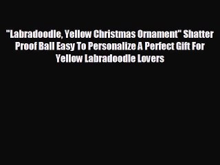 Labradoodle Yellow Christmas Ornament Shatter Proof Ball Easy To Personalize A Perfect Gift