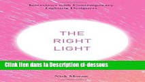 [PDF Télécharger] The Right Light: Interviews with Contemporary Lighting Designers Livre Complet