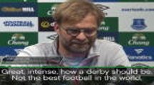 Low quality; high intensity - Klopp loved the derby