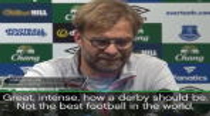 Low quality; high intensity - Klopp loved the derby