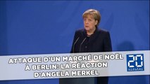 Attaque d'un marché de Noël à Berlin: La réaction d'Angela Merkel