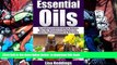 READ book  Essential Oils: The Complete Essential Oils Guide for Beginners, More Than 100 Recipes
