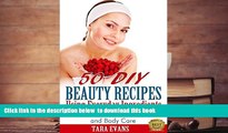 READ book  50 DIY Beauty Recipes Using Everyday Ingredients: Natural, Homemade Skin, Hair and