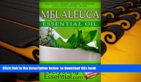 Free [PDF] Downlaod  Melaleuca Essential Oil: Uses, Studies, Benefits, Applications