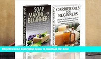 Free [PDF] Downlaod  Essential Oils Box Set #21: Carrier Oils for Beginners   Soap Making for