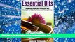 FREE PDF  Essential Oils: Essential Oil Recipes To Treat Your Hair, Skin, and Body (Essential