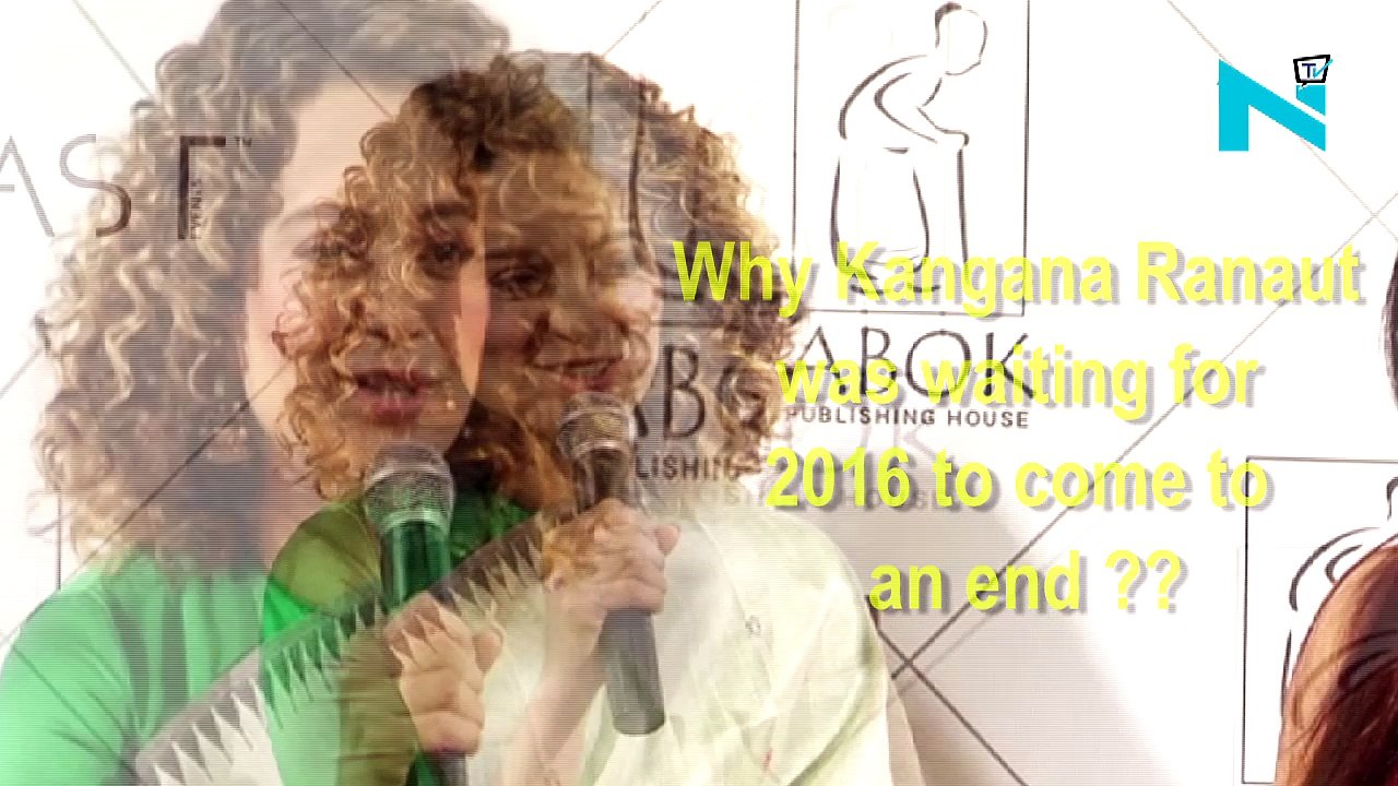 Here’s why Kangana Ranaut was waiting for 2016 to come to an end!