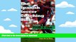 Read Book The Spanish Soccer Coaching Bible: Youth and Club Full Book