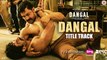 Dangal Title TracK Full HD Video _ Dangal _ Aamir Khan, Pritam , Amitabh Bhattacharya, Daler Mehndi _ T-Series