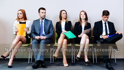 Not your Ordinary Pre-Employment Screening