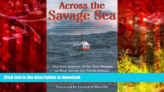 Hardcover Across the Savage Sea: The Epic Journey of the First Woman to Row Across the North