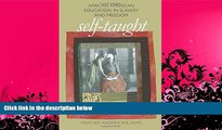 Pre Order Self-Taught: African American Education in Slavery and Freedom (The John Hope Franklin