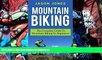 Epub Mountain Biking: The Complete Guide To Mountain Biking For Beginners (Mountain Biking,