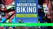 Epub Mountain Biking: The Complete Guide To Mountain Biking For Beginners (Mountain Biking,