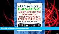 Pre Order The Funnest, Easiest, Most Effective Way Humanly Possible to Learn How To Snowboard Full