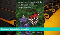 Pre Order Attracting Hummingbirds and Butterflies in Tropical Florida: A Companion for Gardeners