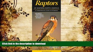Read Book Raptors of Eastern North America: A Comprehensive Guide to All Species Kindle eBooks