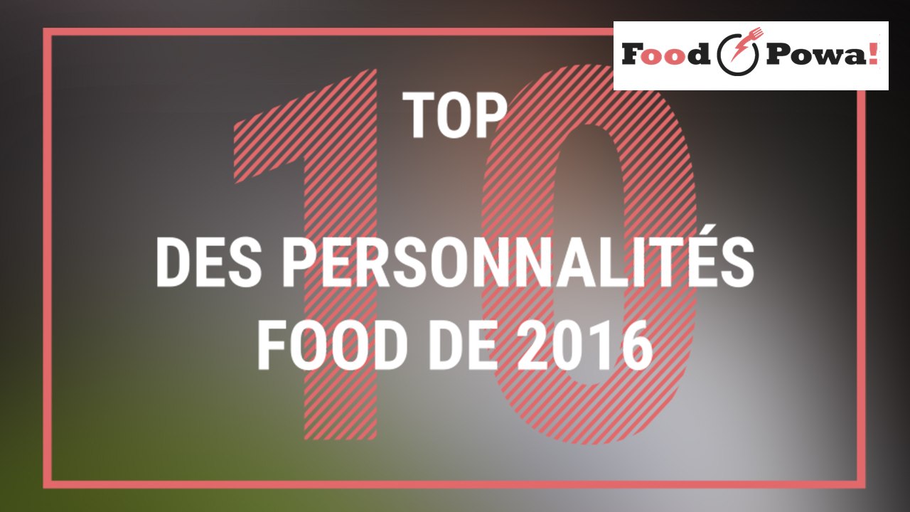 Top 10 des personnalités food de 2016