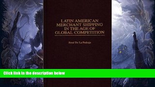 PDF  Latin American Merchant Shipping in the Age of Global Competition (Contributions in