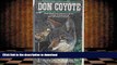 Pre Order Don Coyote: The Good Times and the Bad Times of a Much Maligned America On Book