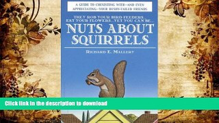 Pre Order Nuts About Squirrels: A Guide to Coexisting with-and Even Appreciating-Your Bushy-Tailed