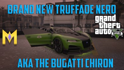 GTA 5 Online DLC - NEW "TRUFFADE NERO" AKA The "Bugatti Chiron" (GTA 5 Import and Export)