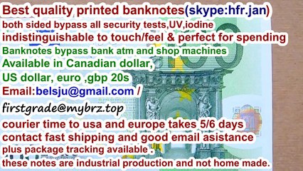Selling best quality printed banknotes(skype:hfr.jan) both sided and bypass all security tests,Fast shipping plus track