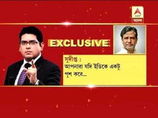 sudipta sen speaks exclusively to Suman Dey:  on his undisclosed assets