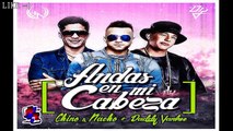 Chino y Nacho ft Daddy Yankee - Andas en mi cabeza